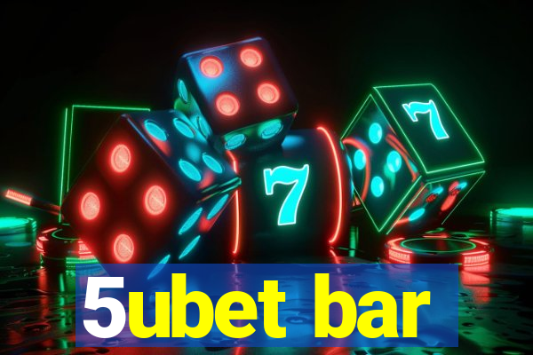 5ubet bar